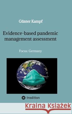 Evidence-based pandemic management assessment: Focus: Germany G?nter Kampf 9783384196842 Tredition Gmbh - książka