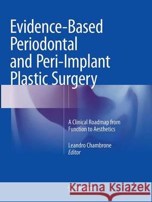 Evidence-Based Periodontal and Peri-Implant Plastic Surgery: A Clinical Roadmap from Function to Aesthetics Chambrone, Leandro 9783319359670 Springer - książka