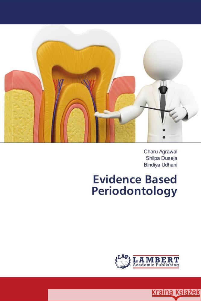 Evidence Based Periodontology Agrawal, Charu, Duseja, Shilpa, Udhani, Bindiya 9786204207124 LAP Lambert Academic Publishing - książka