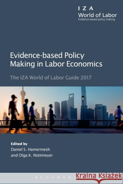 Evidence-based Policy Making in Labor Economics The IZA World of Labor Guide 2017  9781472950727  - książka