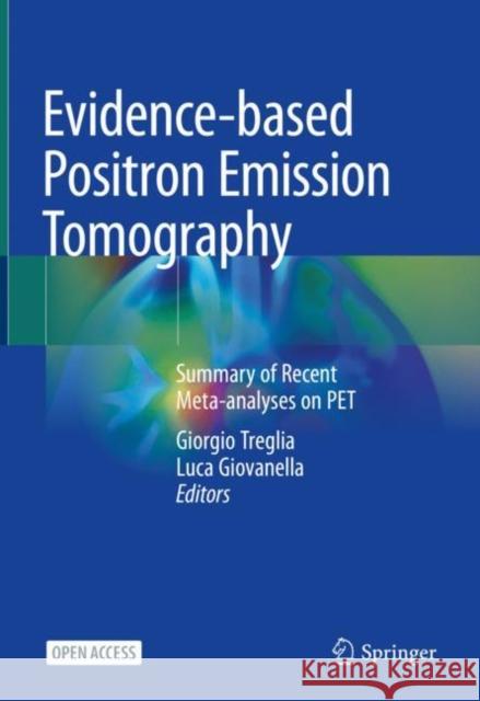 Evidence-Based Positron Emission Tomography: Summary of Recent Meta-Analyses on Pet Treglia, Giorgio 9783030477004 Springer - książka
