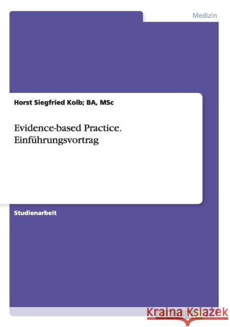 Evidence-based Practice. Einführungsvortrag Kolb 9783656837923 Grin Verlag Gmbh - książka