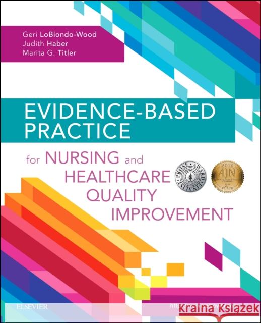 Evidence-Based Practice for Nursing and Healthcare Quality Improvement Geri Lobiondo-Wood Judith Haber Marita G. Titler 9780323480055 Mosby - książka