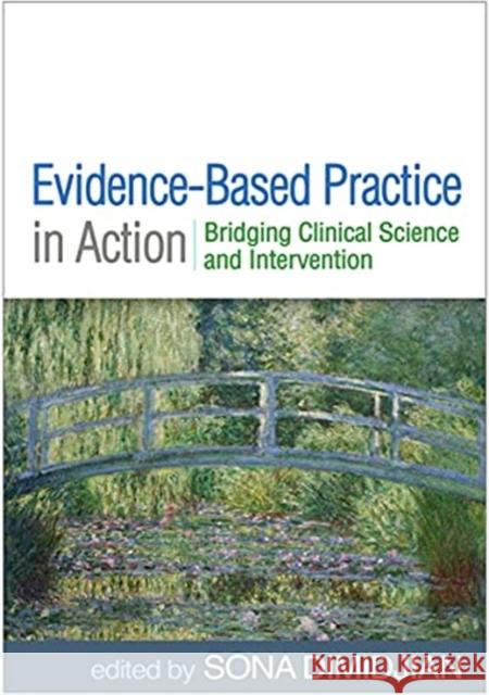 Evidence-Based Practice in Action: Bridging Clinical Science and Intervention Sona Dimidjian 9781462547708 Guilford Publications - książka