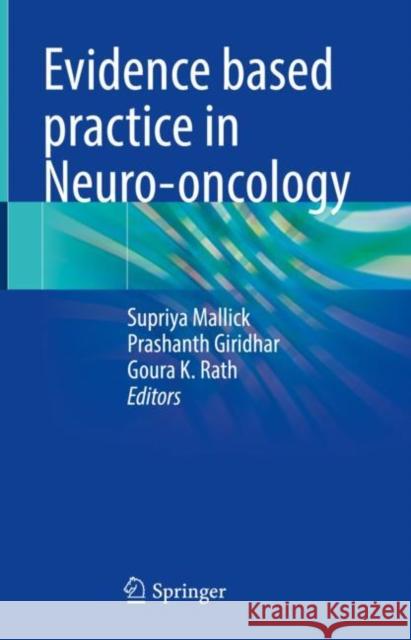 Evidence Based Practice in Neuro-Oncology Supriya Mallick Prashanth Giridhar Goura K. Rath 9789811626586 Springer - książka