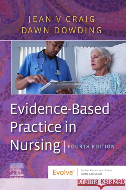 Evidence-Based Practice in Nursing Jean V. Craig, MSc,PhD, RSCN, RGN Dawn Dowding  9780702070488 Elsevier Health Sciences - książka