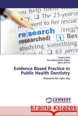 Evidence Based Practice in Public Health Dentistry Sarit, Swapna 9786200505491 LAP Lambert Academic Publishing - książka