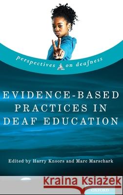 Evidence-Based Practices in Deaf Education Harry Knoors Marc Marschark 9780190880545 Oxford University Press, USA - książka