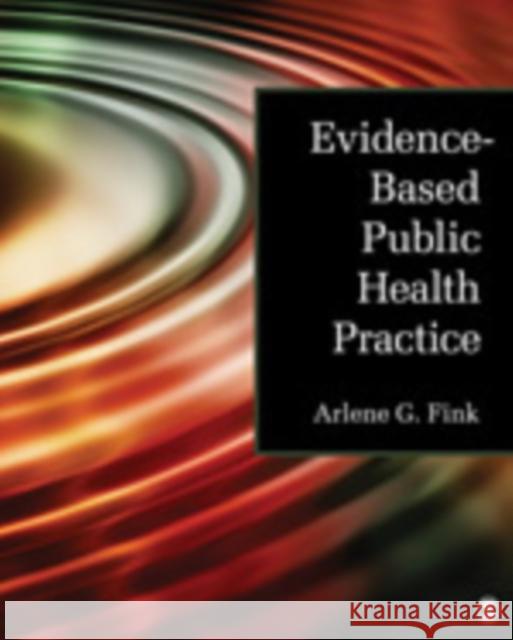 Evidence-Based Public Health Practice Arlene G. Fink 9781412997447 Sage Publications (CA) - książka