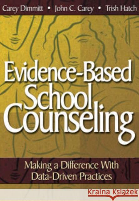 Evidence-Based School Counseling: Making a Difference with Data-Driven Practices Dimmitt, Catherine L. 9781412948906 Corwin Press - książka