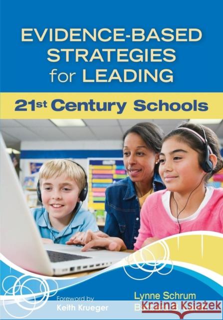 Evidence-Based Strategies for Leading 21st Century Schools Lynne M. Schrum Barbara B. Levin 9781412997294 Corwin Press - książka