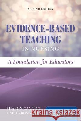 Evidence-Based Teaching In Nursing Sharon Cannon Carol Boswell 9781284074734 Jones & Bartlett Publishers - książka