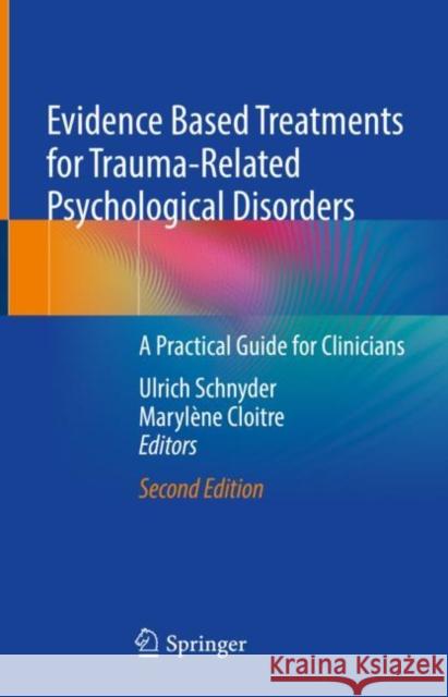 Evidence Based Treatments for Trauma-Related Psychological Disorders: A Practical Guide for Clinicians Schnyder, Ulrich 9783030978013 Springer International Publishing - książka