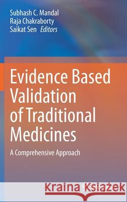 Evidence Based Validation of Traditional Medicines: A Comprehensive Approach Mandal, Subhash C. 9789811581267 Springer - książka