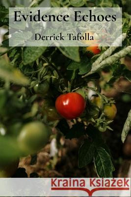 Evidence Echoes: Understanding soil structures for robust edible plant growth. Derrick Tafolla 9781088159729 Derricktafolla - książka