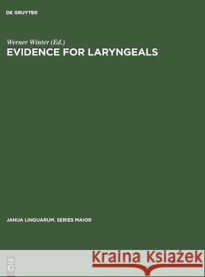 Evidence for Laryngeals Werner Winter 9783111272856 Walter de Gruyter - książka