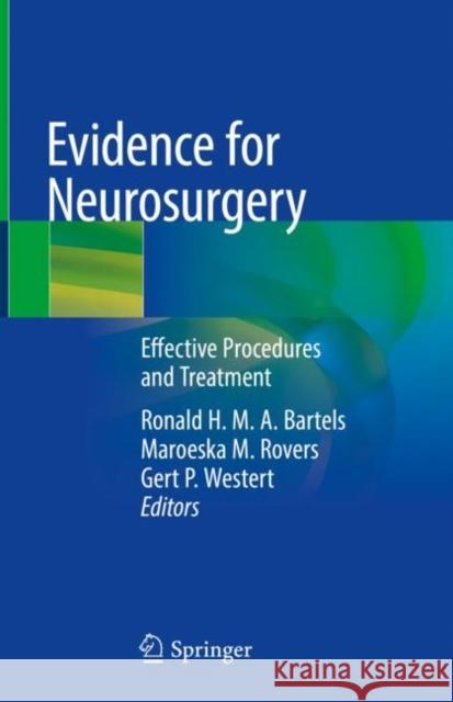 Evidence for Neurosurgery: Effective Procedures and Treatment Bartels, Ronald H. M. a. 9783030163228 Springer - książka