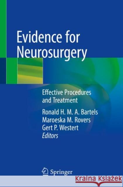 Evidence for Neurosurgery: Effective Procedures and Treatment Ronald H. M. a. Bartels Maroeska M. Rovers Gert P. Westert 9783030163259 Springer - książka