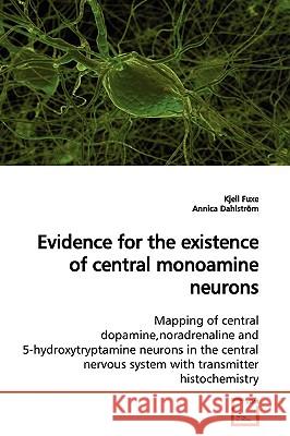 Evidence for the existence of central monoamine neurons Fuxe, Kjell 9783639162929 VDM Verlag - książka