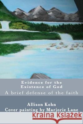 Evidence for the Existence of God: A brief Defense of the Faith Lane, Marjorie 9781499630909 Createspace - książka