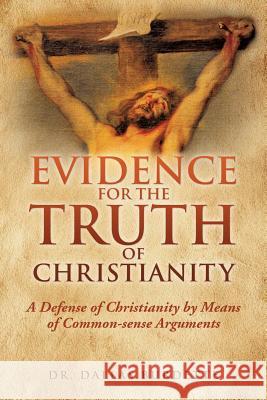 Evidence for the Truth of Christianity Dr Dallas Burdette 9781545600993 Xulon Press - książka
