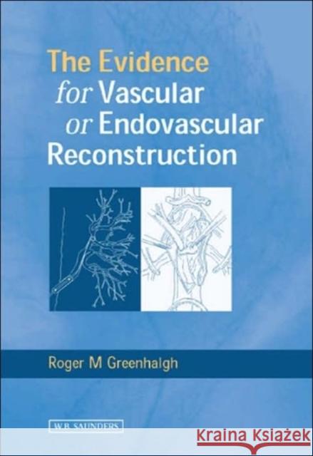 Evidence for Vascular or Endovascular Reconstruction Roger M. Greenhalgh Jean-Pierre Becquemin Alun Davie 9780702026751 Bailliere Tindall - książka