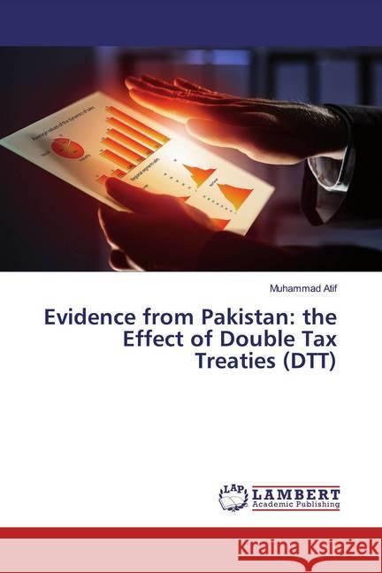 Evidence from Pakistan: the Effect of Double Tax Treaties (DTT) Atif, Muhammad 9786200233431 LAP Lambert Academic Publishing - książka