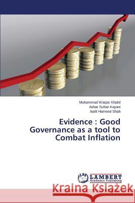 Evidence: Good Governance as a tool to Combat Inflation Khalid Muhammad Waqas 9783659787065 LAP Lambert Academic Publishing - książka