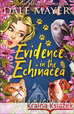 Evidence in the Echinacea Dale Mayer 9781773361499 Valley Publishing Ltd. - książka