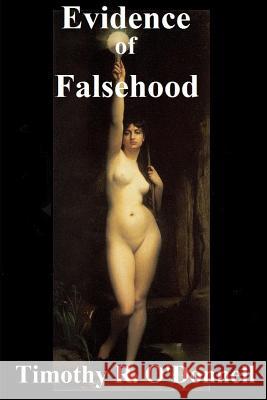 Evidence of Falsehood Timothy R. O'Donnell 9781791388553 Independently Published - książka