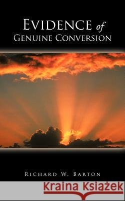 Evidence of Genuine Conversion Richard W. Barton 9781468588767 Authorhouse - książka