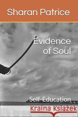 Evidence of Soul: Self-Education Sharan Patrice 9798324465490 Independently Published - książka
