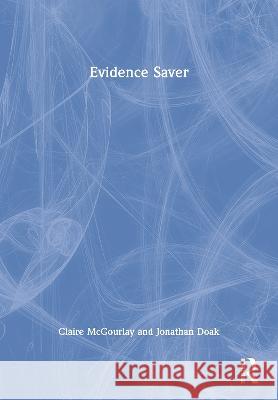 Evidence Saver Claire McGourlay Jonathan Doak  9780415566247 Taylor & Francis - książka