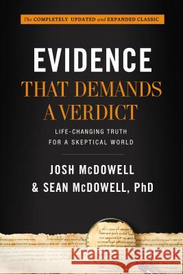 Evidence That Demands a Verdict: Life-Changing Truth for a Skeptical World Josh McDowell Sean McDowell 9781401676704 Thomas Nelson - książka