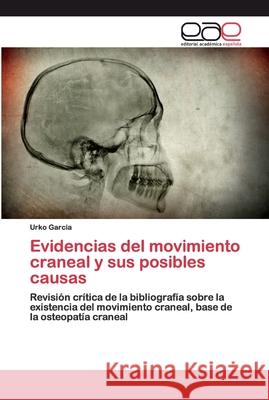Evidencias del movimiento craneal y sus posibles causas Urko Garcia 9786200040008 Editorial Academica Espanola - książka