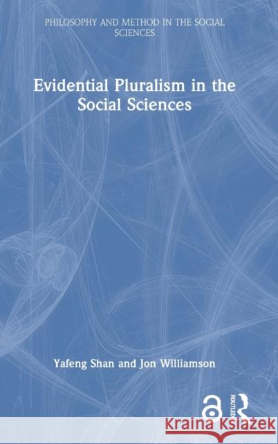 Evidential Pluralism in the Social Sciences Yafeng Shan Jon Williamson 9780367697228 Routledge - książka