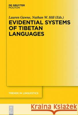 Evidential Systems of Tibetan Languages Nathan W. Hill Lauren Gawne 9783110460186 de Gruyter Mouton - książka