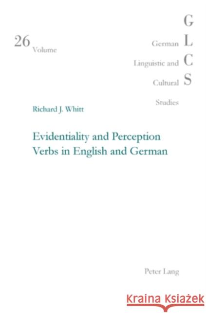 Evidentiality and Perception Verbs in English and German  9783034301527 Peter Lang AG, Internationaler Verlag der Wis - książka