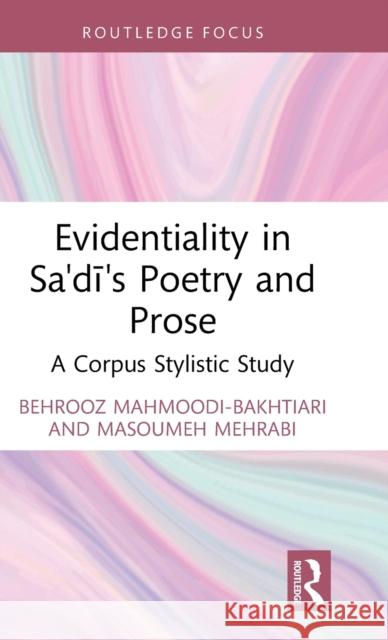 Evidentiality in Sa'dī's Poetry and Prose: A Corpus Stylistic Study Mahmoodi-Bakhtiari, Behrooz 9781032443607 Routledge - książka