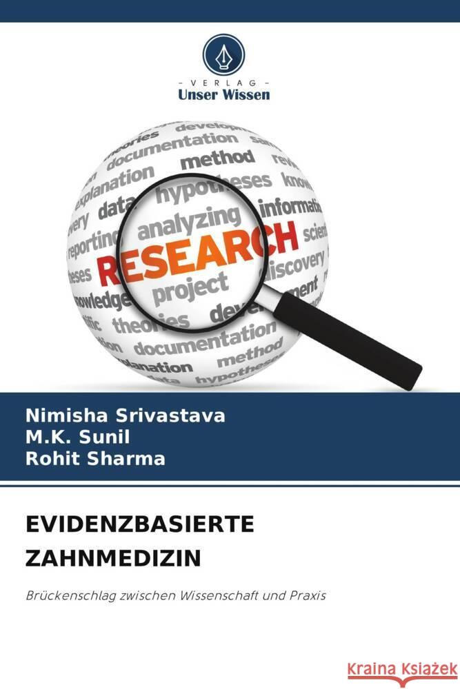 EVIDENZBASIERTE ZAHNMEDIZIN Srivastava, Nimisha, Sunil, M.K., Sharma, Rohit 9786203325805 Verlag Unser Wissen - książka