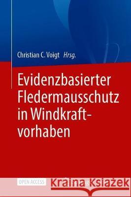 Evidenzbasierter Fledermausschutz in Windkraftvorhaben Christian C. Voigt 9783662614532 Springer Spektrum - książka