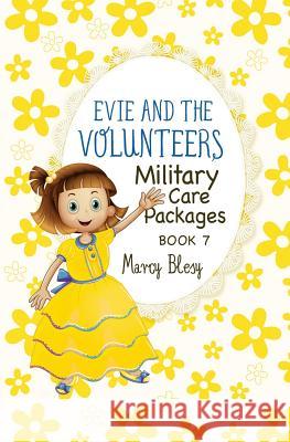 Evie and the Volunteers: Military Care Packages, Book 7 Marcy Blesy 9781987439472 Createspace Independent Publishing Platform - książka