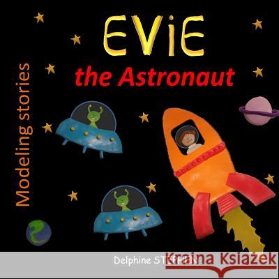 Evie the Astronaut Delphine Stephen 9781091521032 Independently Published - książka