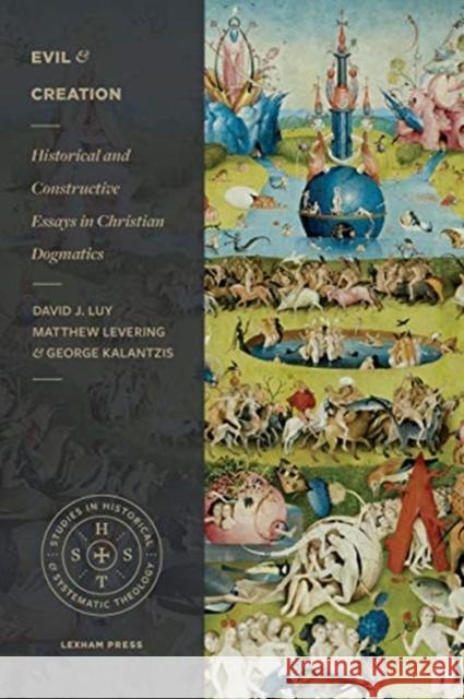 Evil and Creation: Historical and Constructive Essays in Christian Dogmatics Luy, David 9781683594345 Lexham Press - książka