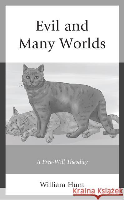 Evil and Many Worlds: A Free-Will Theodicy William Hunt 9781793634290 Lexington Books - książka