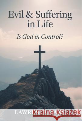 Evil and Suffering in Life: Is God in Control? Lawrence Manu 9781038320926 FriesenPress - książka