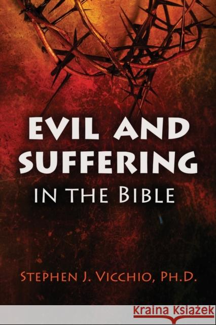 Evil And Suffering In The Bible Stephen J. Vicchio 9781960250698 Wisdom Editions - książka