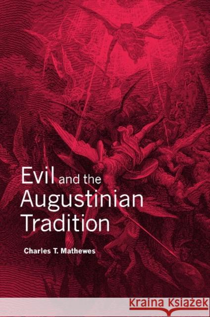 Evil and the Augustinian Tradition Charles T. Mathewes 9780521807159 Cambridge University Press - książka