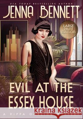 Evil at the Essex House: A 1920s Murder Mystery Jenna Bennett 9781942939603 Magpie Ink - książka