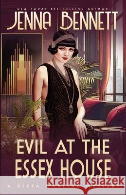 Evil at the Essex House: A 1920s Murder Mystery Jenna Bennett 9781942939610 Magpie Ink - książka